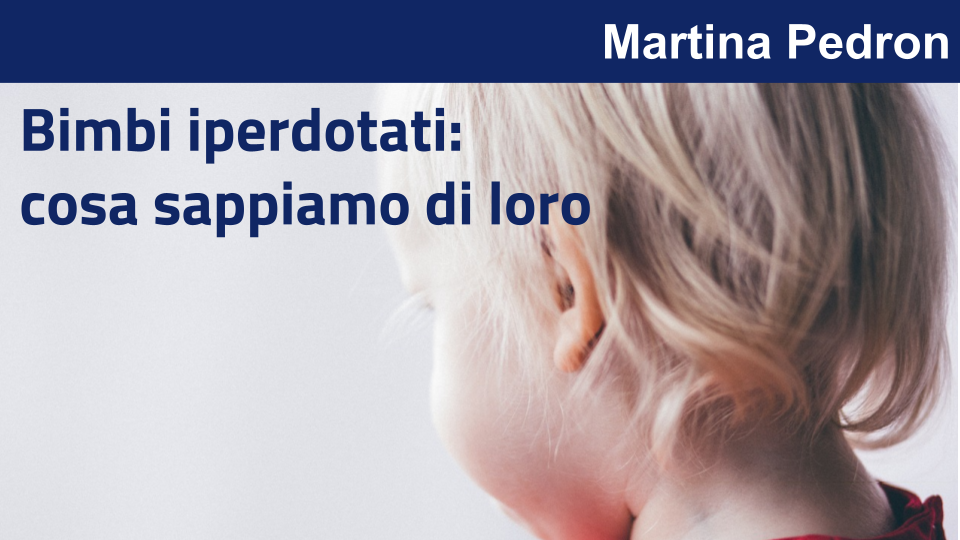 Bimbi iperdotati: cosa sappiamo di loro con Martina Pedron