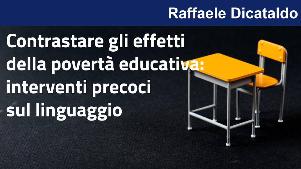 Contrastare gli effetti della povertà educativa: interventi precoci sul linguaggio con Raffaele Dicataldo