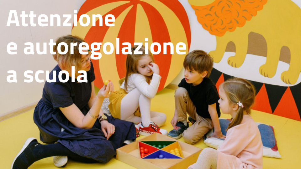 Attenzione e autoregolazione a scuola